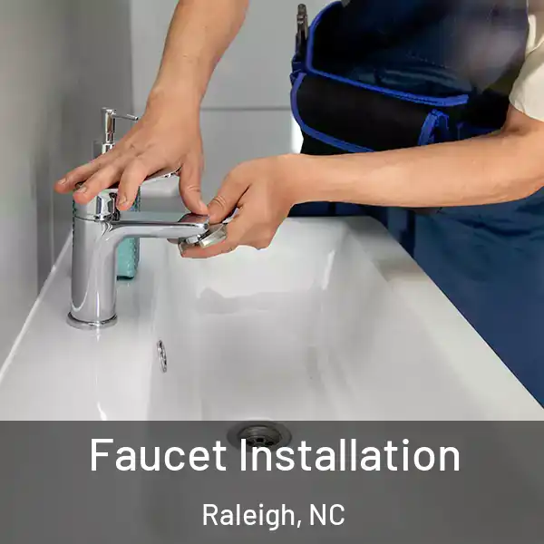  Faucet Installation Raleigh, NC