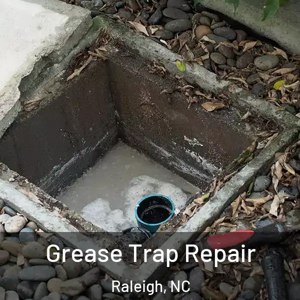  Grease Trap Repair Raleigh, NC