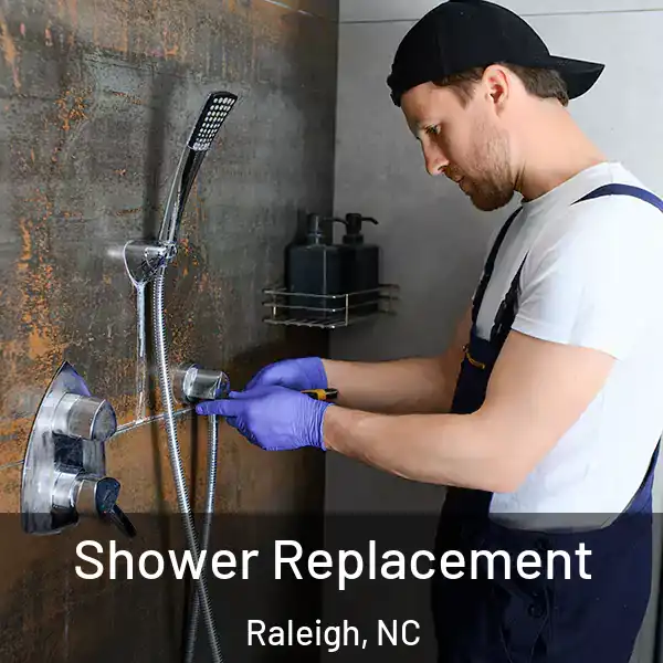  Shower Replacement Raleigh, NC