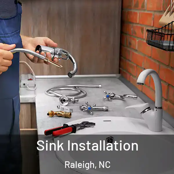  Sink Installation Raleigh, NC