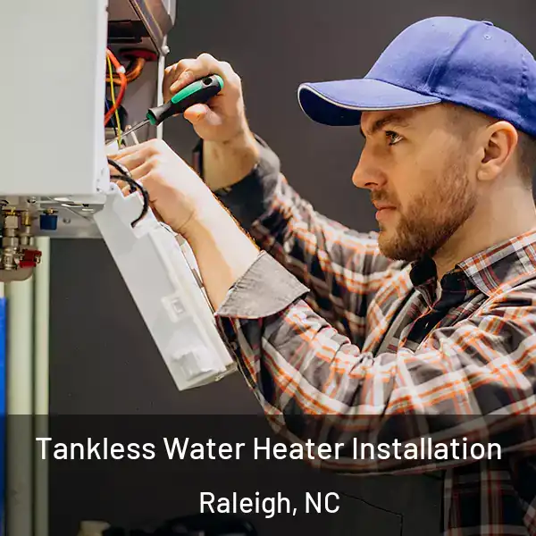 Tankless Water Heater Installation Raleigh, NC