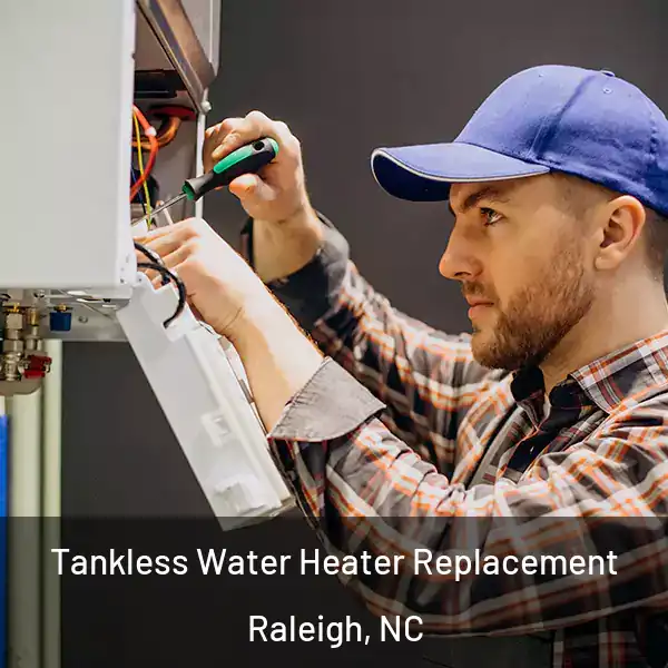  Tankless Water Heater Replacement Raleigh, NC